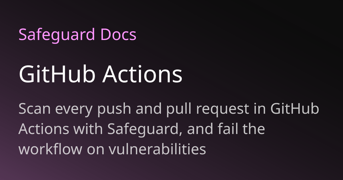 GitHub Actions | Safeguard Docs