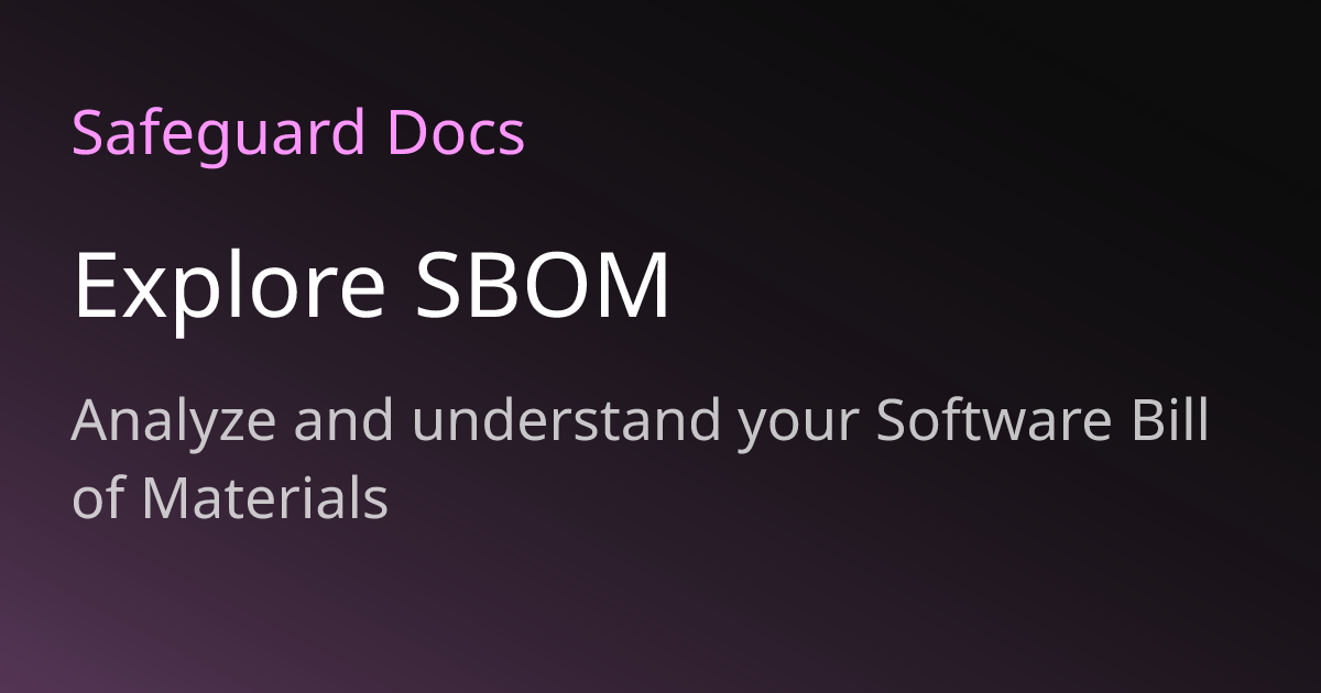 Explore SBOM | Safeguard Docs