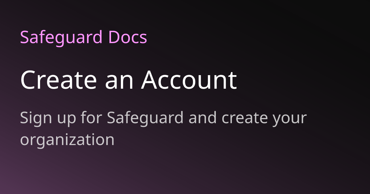 Create an Account | Safeguard Docs