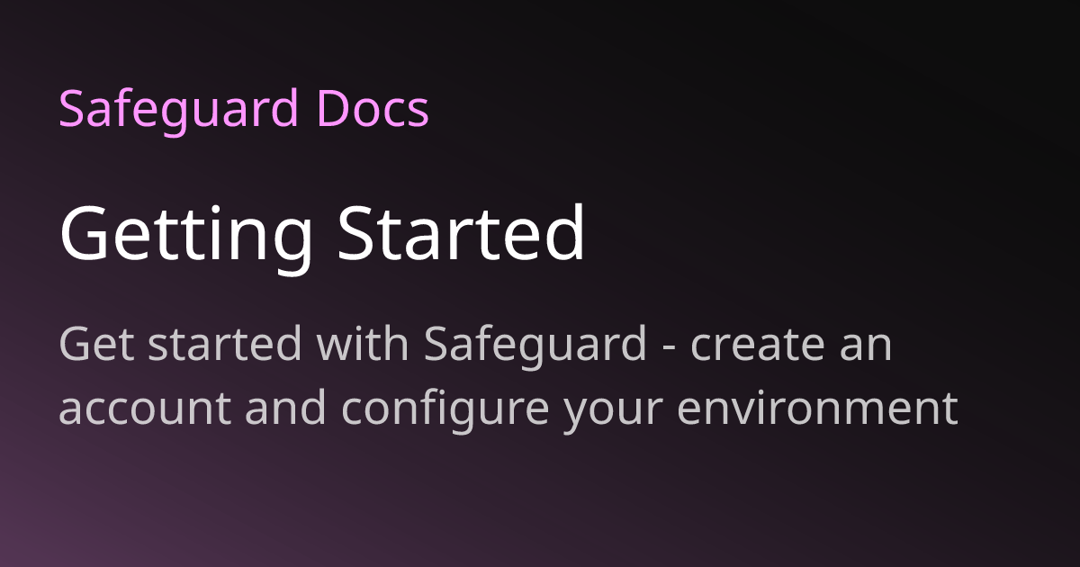 Getting Started | Safeguard Docs