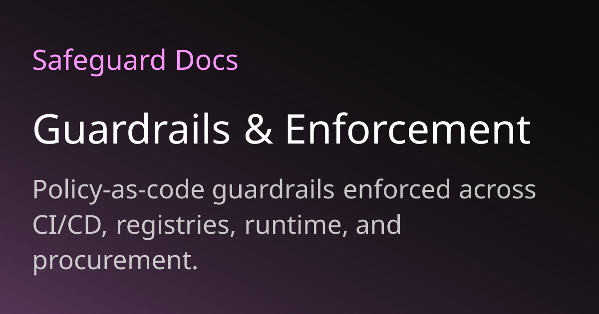Guardrails & Enforcement | Safeguard Docs