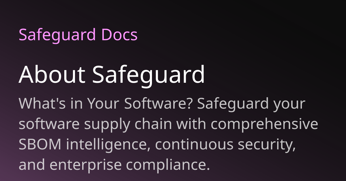 About Safeguard | Safeguard Docs