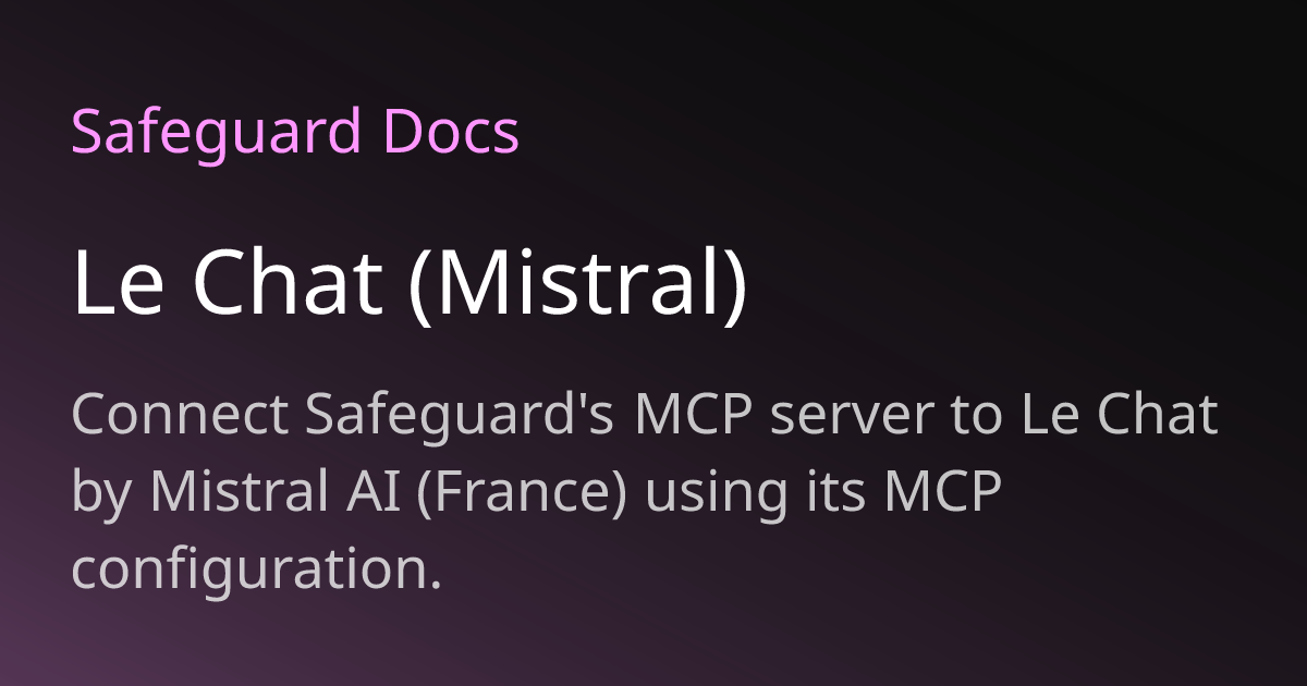 Le Chat (Mistral) | Safeguard Docs