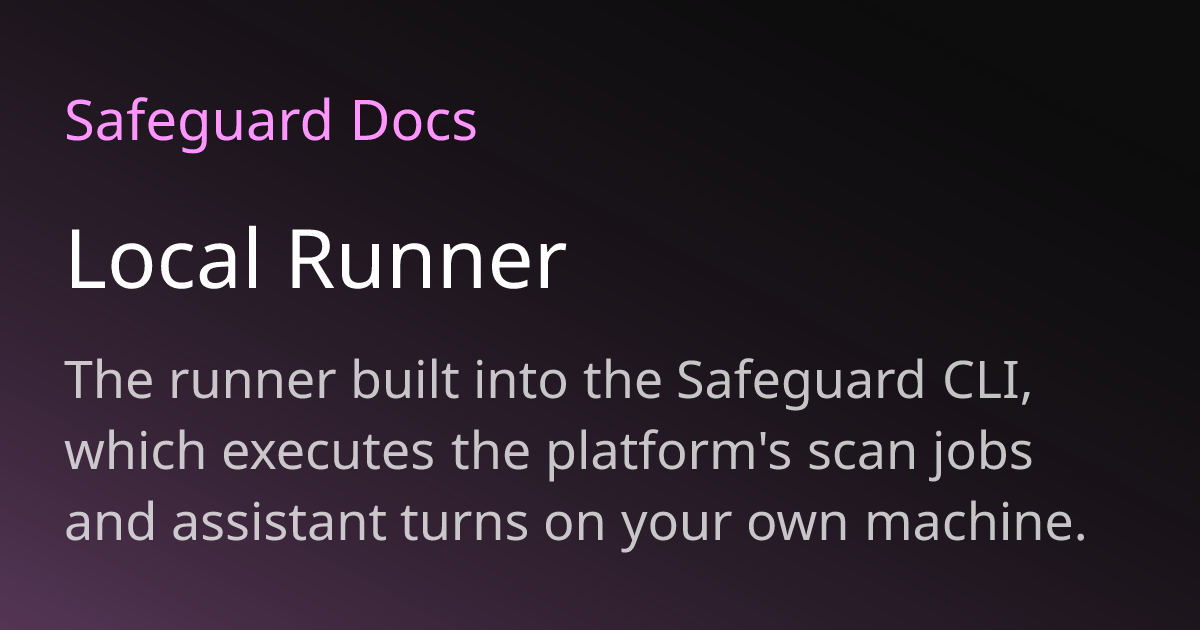 Local Runner | Safeguard Docs